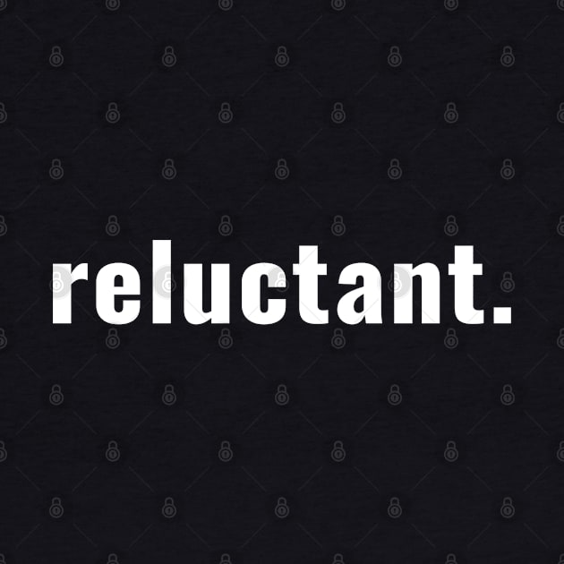 Reluctant by tnts